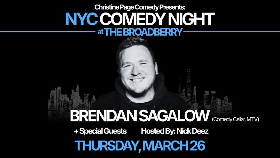 NYC Comedy Night w/ Brendan Sagalow + Special Guests (Hosted by Nick Deez)